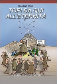 Topi da qui all'eternit&agrave;
