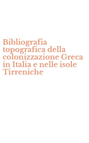Bibliografia topografica della colonizzazione Greca in Italia e nelle isole Tirreniche