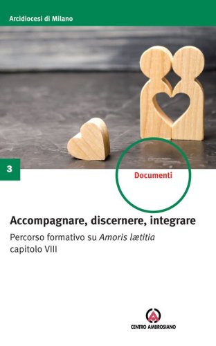 Accompagnare, discernere, integrare. Percorso formativo su Amoris l&aelig;titia capitolo VIII