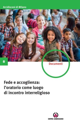 Fede e accoglienza: l'oratorio come luogo di incontro interreligioso