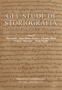 Gli studi di storiografia. Tradizione, memoria e modernit&agrave;