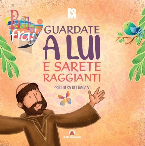 Guardate a lui e sarete raggianti. Preghiera dei ragazzi. Oratorio estivo 2026