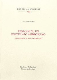 Indagini su un postillato ambrosiano. Un pittore e il suo vocabolario