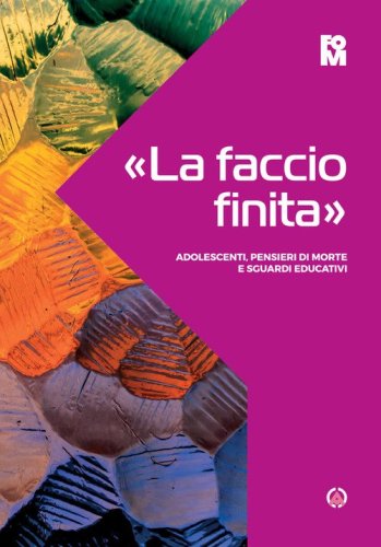 &laquo;La faccio finita&raquo;. Adolescenti, pensieri di morte e sguardi educativi