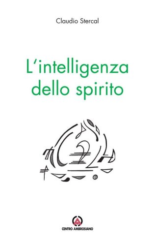 L'intelligenza dello spirito. Pensieri del luned&igrave;