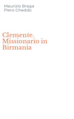 Clemente. Missionario in Birmania