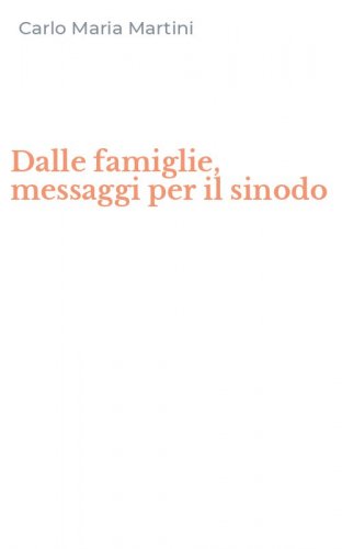 Dalle famiglie, messaggi per il sinodo