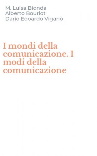 I mondi della comunicazione. I modi della comunicazione