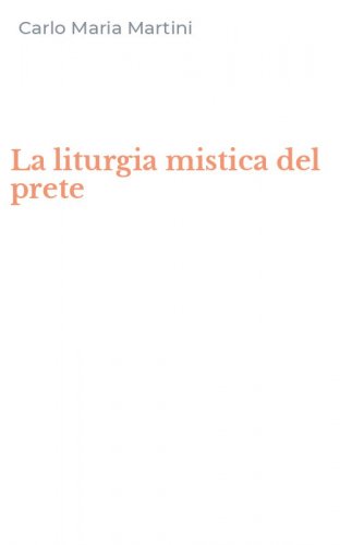 La liturgia mistica del prete