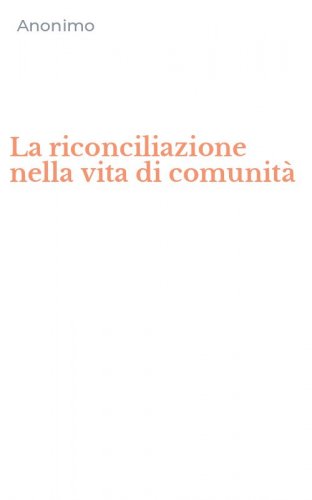 La riconciliazione nella vita di comunit&agrave;
