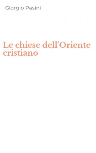 Le chiese dell'Oriente cristiano