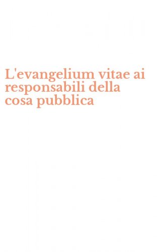 L'evangelium vitae ai responsabili della cosa pubblica
