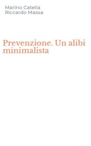 Prevenzione. Un alibi minimalista