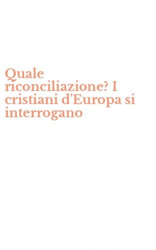 Quale riconciliazione? I cristiani d'Europa si interrogano