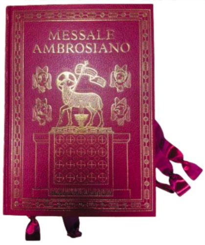 MESSALE AMBROSIANO DA ALTARE - libro liturgico ufficiale per la celebrazione eucaristica secondo il Rito Ambrosiano, rinnovato in modo significativo nella sua struttura e nei suoi contenuti