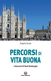 Percorsi di vita buona. I discorsi di Sant'Ambrogio