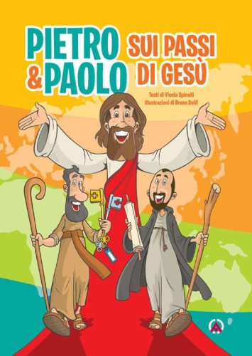 Pietro e Paolo. Sui passi di Ges&ugrave;