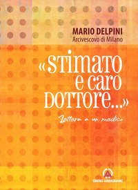 &laquo;Stimato e caro Dottore...&raquo;. Lettera a un medico