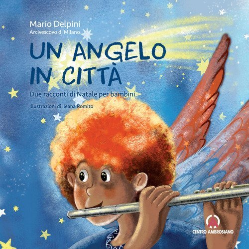 Un angelo in citt&agrave;. Due racconti di Natale per bambini