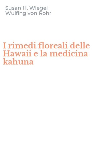 I rimedi floreali delle Hawaii e la medicina kahuna