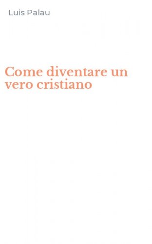 Come diventare un vero cristiano