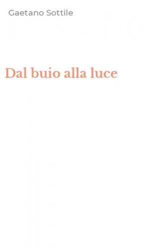 Dal buio alla luce