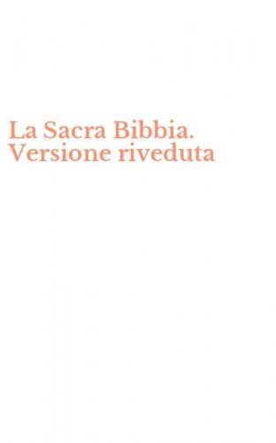La Sacra Bibbia. Versione riveduta