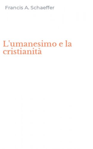 L'umanesimo e la cristianit&agrave;