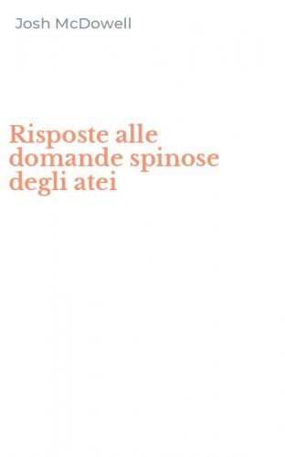 Risposte alle domande spinose degli atei