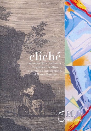 Clich&eacute;. Sul senso della ripetizione tra grafica e scultura moderna e contemporanea al Museo Camuno