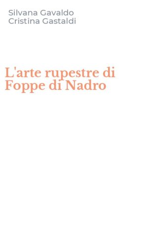 L'arte rupestre di Foppe di Nadro