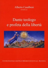 Dante teologo e profeta della libert&agrave;