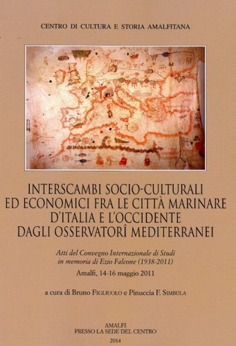 Interscambi socio-culturali edi economici fra le citt&agrave; marinare d'Italia e l'Occidente dagli Osservatori mediterranei