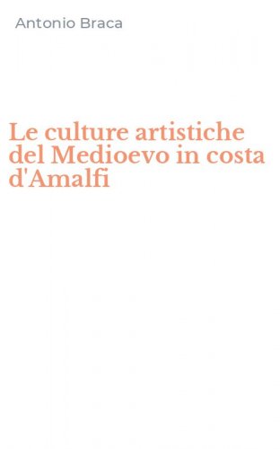 Le culture artistiche del Medioevo in costa d'Amalfi