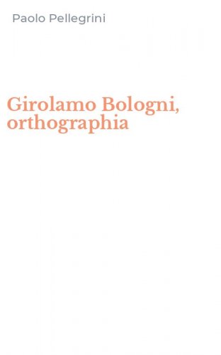 Girolamo Bologni, orthographia