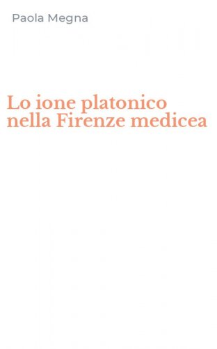 Lo ione platonico nella Firenze medicea