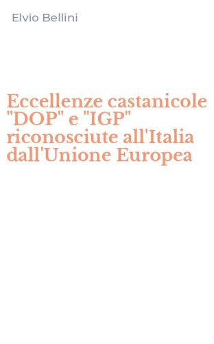 Eccellenze castanicole "DOP" e "IGP" riconosciute all'Italia dall'Unione Europea