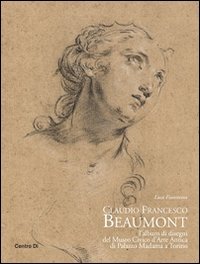 Claudio Francesco Beaumont. L'album di disegni del Museo civico d'arte antica di palazzo Madama a Torino