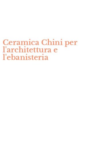 Ceramica Chini per l'architettura e l'ebanisteria