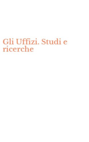 Gli Uffizi. Studi e ricerche