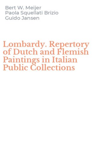 Lombardy. Repertory of Dutch and Flemish Paintings in Italian Public Collections - LOMBARDY (M-Z)