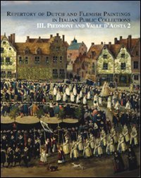 Piedmont and Valle d'Aosta. Repertory of dutch and flemish paintings in italian public collections