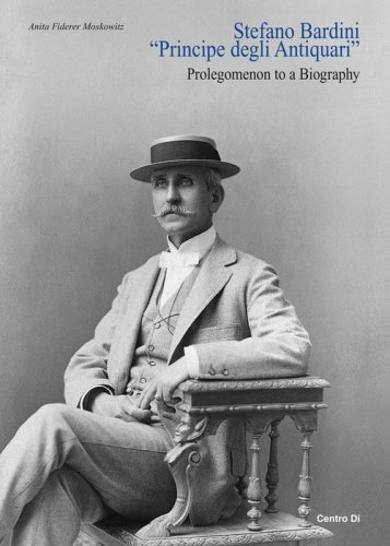 Stefano Bardini &laquo;principe degli antiquari&raquo;. Prolegomenon to a biography