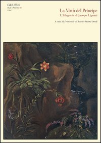 La virt&ugrave; del principe. L'allegoria di Jacopo Ligozzi