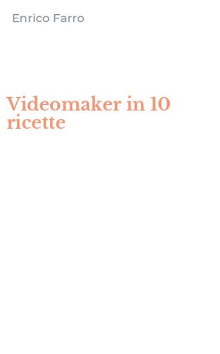 Videomaker in 10 ricette