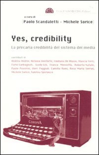 Yes, credibility. La precaria credibilit&agrave; del sistema dei media