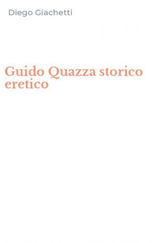 Guido Quazza storico eretico