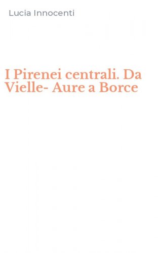 I Pirenei centrali. Da Vielle-Aure a Borce