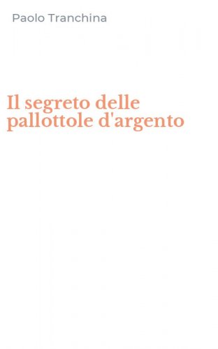 Il segreto delle pallottole d'argento