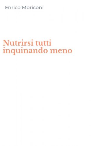 Nutrirsi tutti inquinando meno